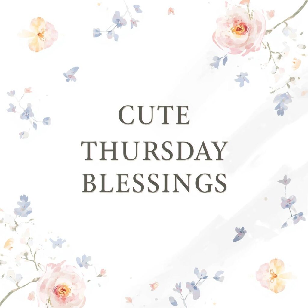 Good Morning, Cute Thursday Blessings